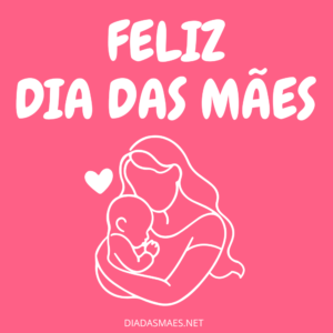 Feliz Dia das Mães