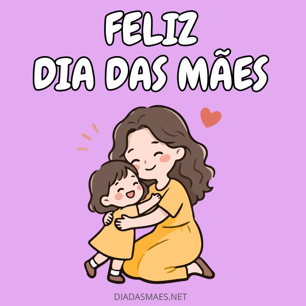 Feliz Dia das Mães