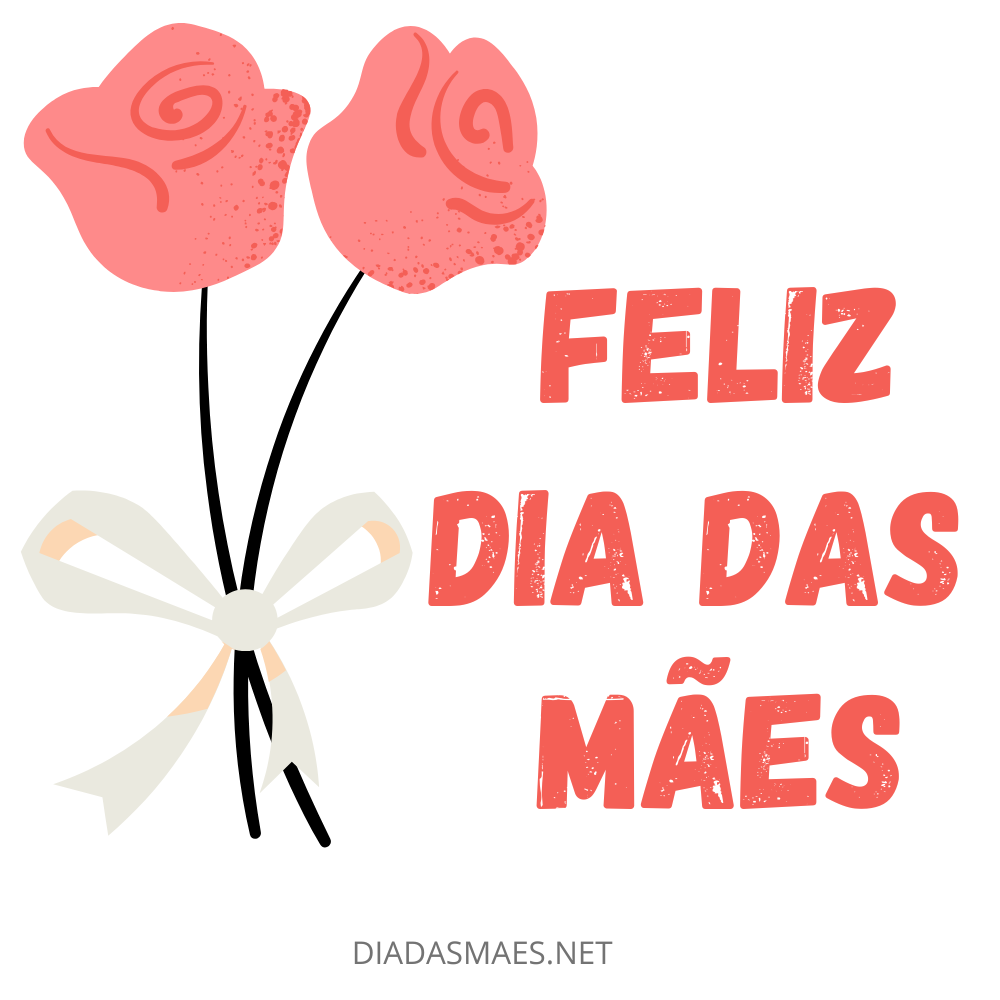 Feliz Dia das Mães